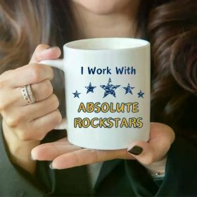 1pc | Gifts for Colleagues, I work with absolute rockstars Mug, Funny Work Gifts, Funny Work Colleague Gifts, Gift for