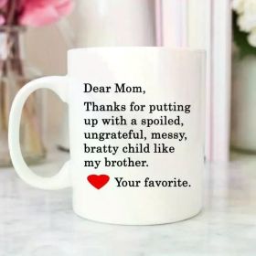 Mother's Day Mug - Mug For Mom - Dear Mom - Gifts For Mom - Mothers Day Gift - Funny Coffee Mug - Quote Mug -